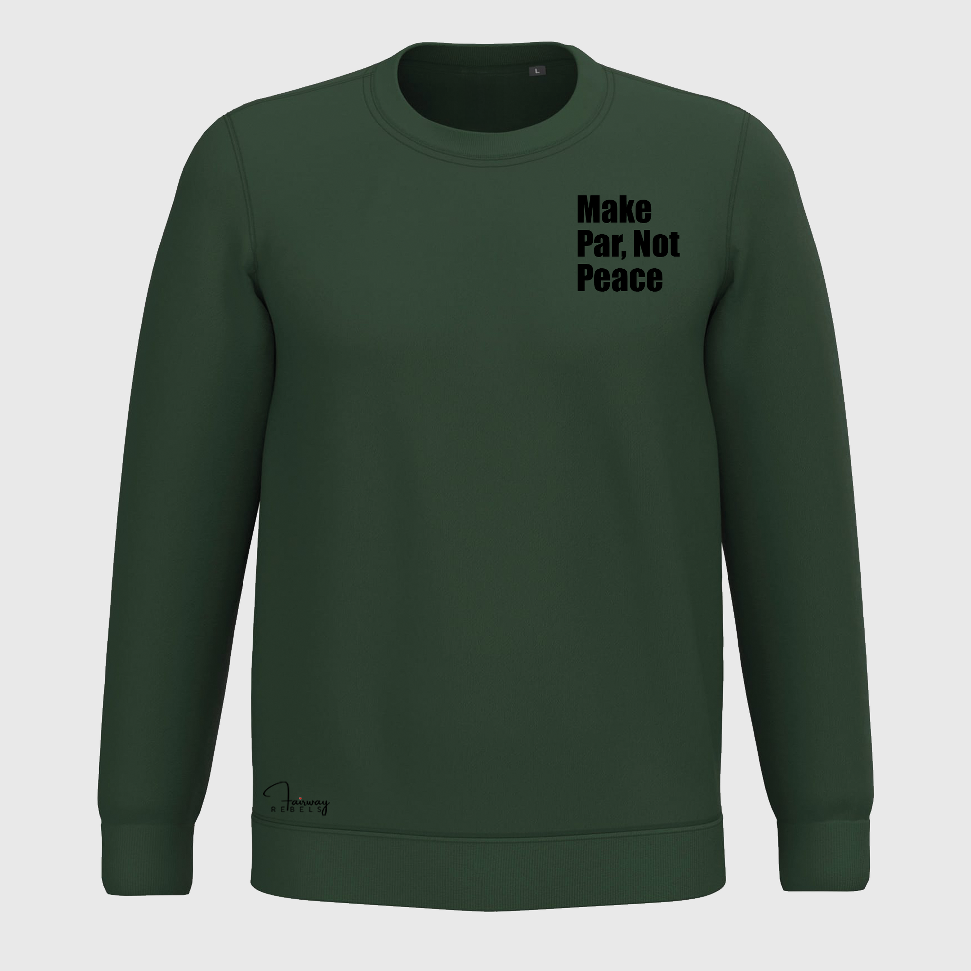Sweat Golf Unisexe Make Par Not Peace Fairway Rebels Golf - Fairway Rebels golf