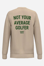 Sweat de golf femme beige naturel, dos avec grand texte «NOT YOUR AVERAGE GOLFER».