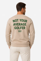 Sweat homme beige au dos avec grand texte vert « NOT YOUR AVERAGE GOLFER »
